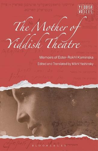 The Mother of Yiddish Theatre: Memoirs of Ester-Rokhl Kaminska