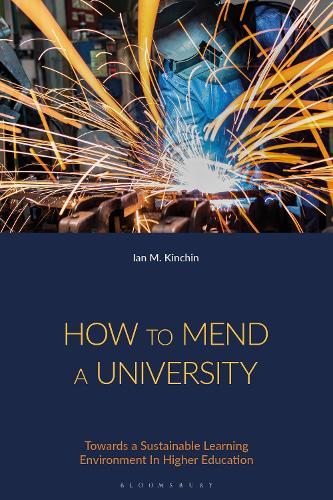 How to Mend a University: Towards a Sustainable Learning Environment In Higher Education  by Professor Ian M. Kinchin (University of Surrey, UK) at Abbey's Bookshop, 