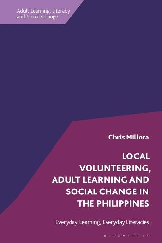 Local Volunteering, Adult Learning and Social Change in the Philippines: Everyday Learning, Everyday Literacies  by Dr Chris Millora (University of London, UK) at Abbey's Bookshop, 