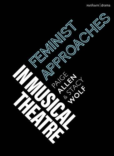 Feminist Approaches in Musical Theatre  by Paige Allen at Abbey's Bookshop, 
