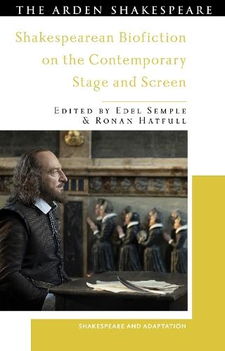 Shakespearean Biofiction on the Contemporary Stage and Screen  by Dr Edel Semple (University College Cork, Ireland) at Abbey's Bookshop, 