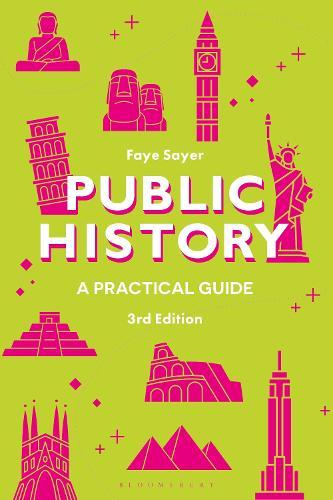 Public History: A Practical Guide  by Dr Faye Sayer (University of Birmingham, UK) at Abbey's Bookshop, 