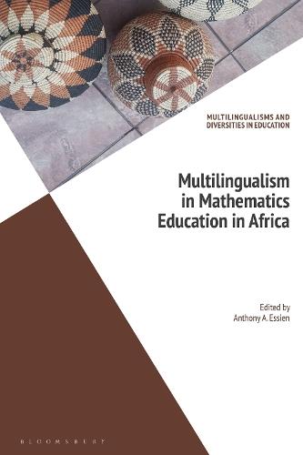 Multilingualism in Mathematics Education in Africa  by Dr Anthony A. Essien (University of the Witwatersrand, South Africa) at Abbey's Bookshop, 