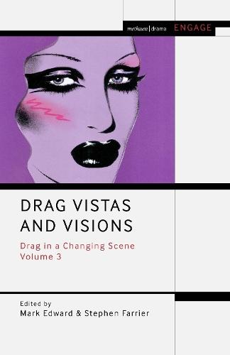 Drag Vistas and Visions: Drag in a Changing Scene Volume 3  by Mark Edward (Edge Hill University, UK) at Abbey's Bookshop, 