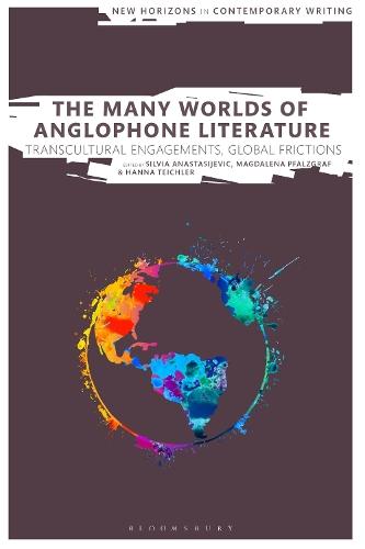 The Many Worlds of Anglophone Literature: Transcultural Engagements, Global Frictions  by Silvia Anastasijevic (Goethe-University in Frankfurt, Germany.) at Abbey's Bookshop, 