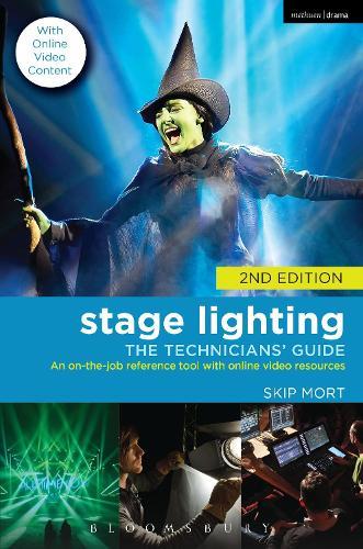 Stage Lighting: The Technicians' Guide: An On-the-job Reference Tool with Online Video Resources - 2nd Edition  by Skip Mort (Freelance Lighting Designer, UK) at Abbey's Bookshop, 