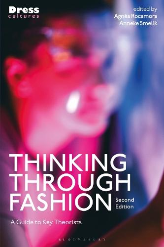Thinking Through Fashion: A Guide to Key Theorists  by Dr Agnès Rocamora at Abbey's Bookshop, 