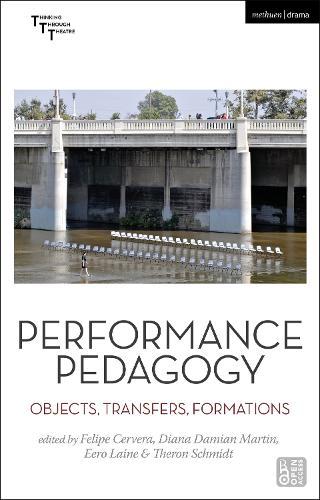 Performance Pedagogy: Objects, Transfers, Formations