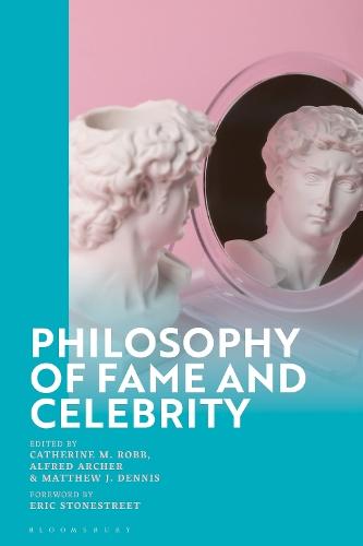 Philosophy of Fame and Celebrity  by Dr Catherine M. Robb (Tilburg University, the Netherlands) at Abbey's Bookshop, 