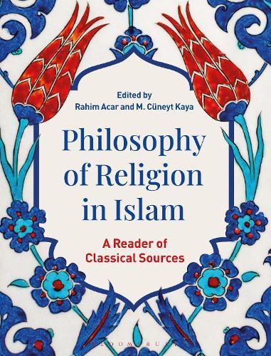 Philosophy of Religion in Islam: A Reader of Classical Sources
