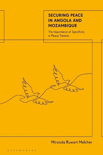 Securing Peace in Angola and Mozambique: The Importance of Specificity in Peace Treaties  by Dr Miranda Melcher (King's College London, UK) at Abbey's Bookshop, 
