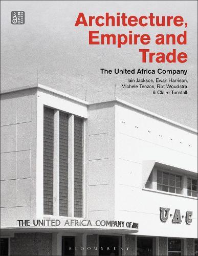 Architecture, Empire, and Trade: The United Africa Company  by Iain Jackson at Abbey's Bookshop, 