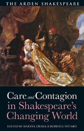 Care and Contagion in Shakespeare's Changing World