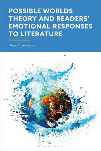 Possible Worlds Theory and  Readers' Emotional Responses to Literature  by Megan Mansworth (Aston University, UK) at Abbey's Bookshop, 