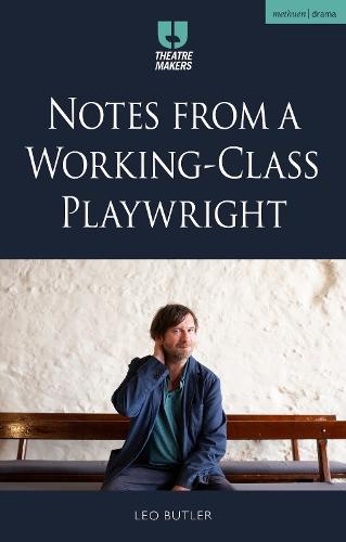 Notes from a Working-Class Playwright  by Leo Butler at Abbey's Bookshop, 