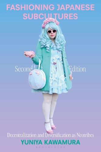 Fashioning Japanese Subcultures: Decentralization and Diversification as Neotribes  by Yuniya Kawamura (Fashion Institute of Technology, USA) at Abbey's Bookshop, 