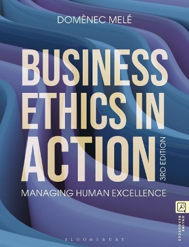 Business Ethics in Action: Managing Human Excellence  by Domènec Melé (IESE Business School, University of Navarra, Spain) at Abbey's Bookshop, 