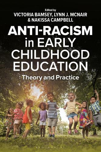 Anti-racism in Early Childhood Education: Theory and Practice  by Victoria Bamsey (Plymouth Institute of Education, UK) at Abbey's Bookshop, 