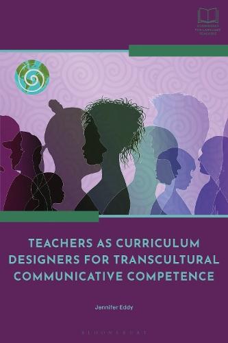 Teachers as Curriculum Designers for Transcultural Communicative Competence  by Dr Jennifer Eddy (Queens College, City University of New York, USA) at Abbey's Bookshop, 