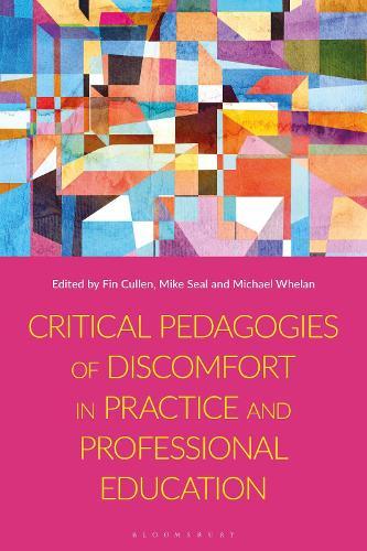 Critical Pedagogies of Discomfort in Practice and Professional Education  by Fiona Cullen (St Mary’s University Twickenham, UK.) at Abbey's Bookshop, 