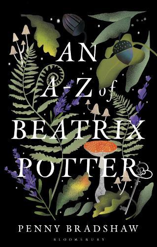 An A-Z of Beatrix Potter  by Dr Penny Bradshaw (Associate Professor of English Literature, University of Cumbria, UK) at Abbey's Bookshop, 