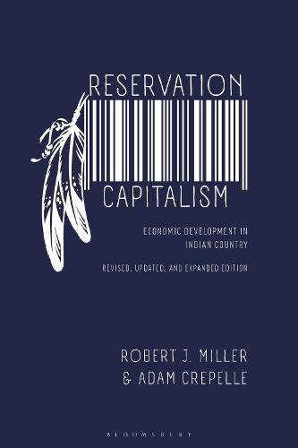 Reservation Capitalism: Economic Development in Indian Country, Revised, Updated, and Expanded Edition  by Robert J. Miller at Abbey's Bookshop, 