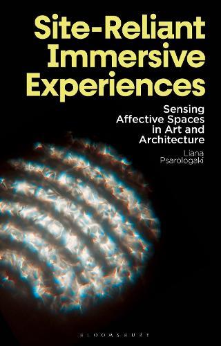 Site-Reliant Immersive Experiences: Sensing Affective Spaces in Art and Architecture