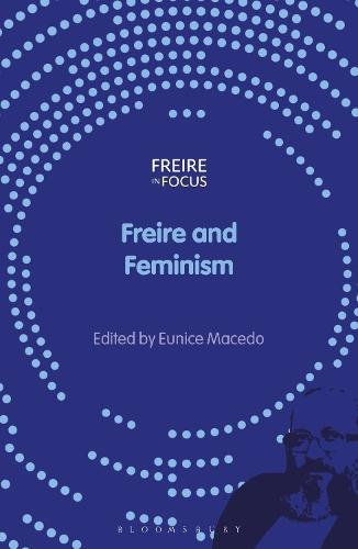Freire and Feminism  by Dr Eunice Macedo (University of Porto, Portugal) at Abbey's Bookshop, 