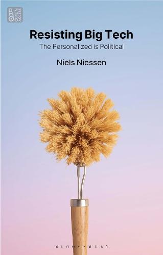 Resisting Big Tech: The Personalized is Political  by Niels Niessen (Tilburg University, Netherlands) at Abbey's Bookshop, 