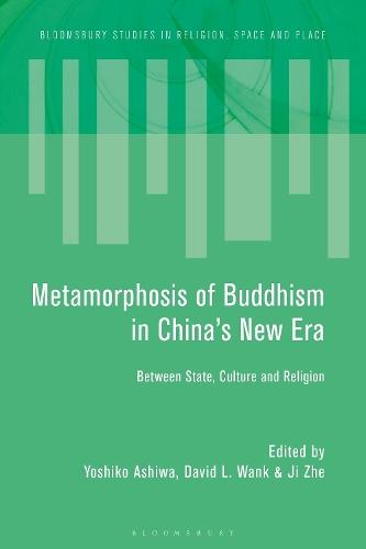 Metamorphosis of Buddhism in China’s New Era: Between State, Culture, and Religion  by David L. Wank (Sophia University, Japan) at Abbey's Bookshop, 