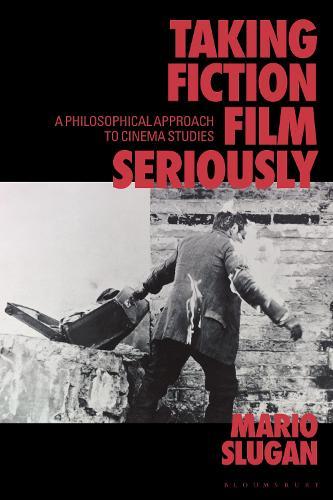 Taking Fiction Film Seriously: A Philosophical Approach to Cinema Studies  by Mario Slugan (Queen Mary University of London, UK) at Abbey's Bookshop, 