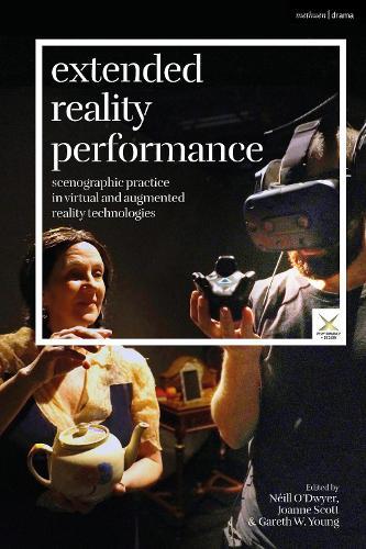 Extended Reality Performance: Scenographic Practice in Virtual and Augmented Reality Technologies  by Néill O’Dwyer (Trinity College Dublin, Ireland) at Abbey's Bookshop, 