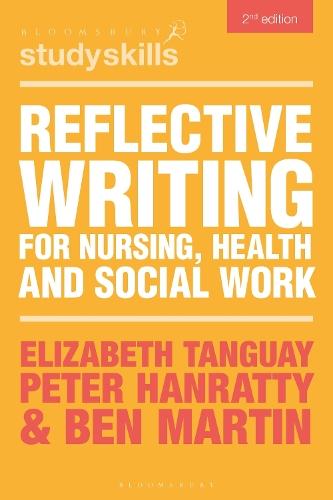 Reflective Writing for Nursing, Health and Social Work  by Elizabeth Tanguay (Swansea University, Swansea, UK) at Abbey's Bookshop, 