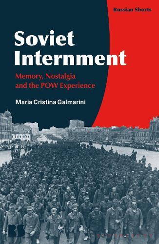 Soviet Internment: Memory, Nostalgia, and the POW Experience  by Dr Maria Cristina Galmarini (College of William & Mary, USA) at Abbey's Bookshop, 