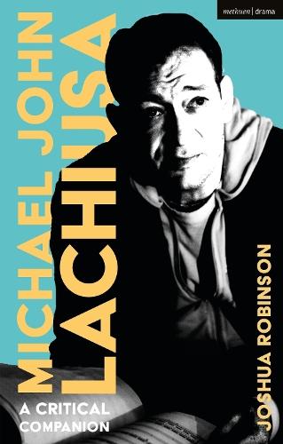 Michael John LaChiusa: A Critical Companion  by Joshua Robinson (University of Southern Indiana, USA) at Abbey's Bookshop, 