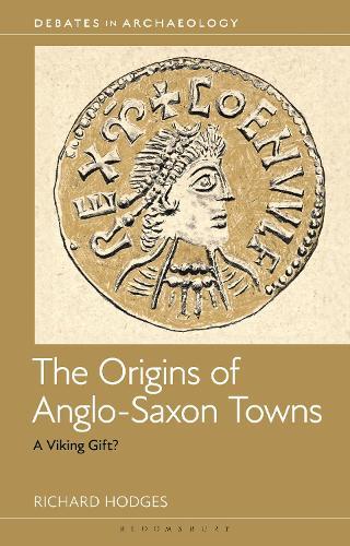 The Origins of Anglo-Saxon Towns: A Viking Gift?  by Dr Richard Hodges (The American University of Rome, Italy.) at Abbey's Bookshop, 