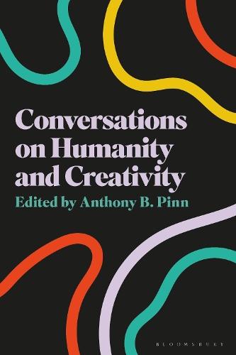 Conversations on Humanity and Creativity  by Anthony B. Pinn (Rice University, USA) at Abbey's Bookshop, 