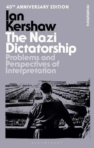 The Nazi Dictatorship: Problems and Perspectives of Interpretation - 40th Anniversary Edition  by Ian Kershaw at Abbey's Bookshop, 