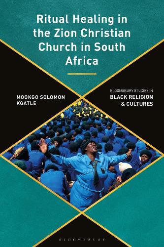 Ritual Healing in the Zion Christian Church in South Africa  by Mookgo Solomon Kgatle (University of South Africa, South Africa) at Abbey's Bookshop, 