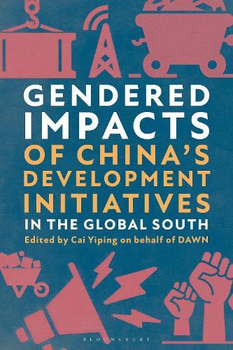 Gendered Impacts of China's Development Initiatives in the Global South  by Cai Yiping at Abbey's Bookshop, 