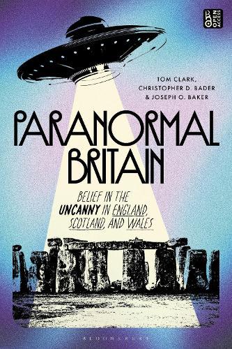 Paranormal Britain: Belief in the Uncanny in England, Scotland, and Wales  by Tom Clark (University of Sheffield, UK) at Abbey's Bookshop, 