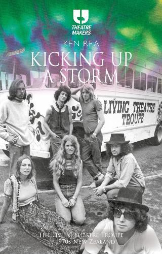 Kicking Up a Storm: The Living Theatre Troupe in 1970s New Zealand