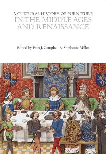 A Cultural History of Furniture in the Middle Ages and Renaissance  by Dr Erin J. Campbell (University of Victoria, Canada) at Abbey's Bookshop, 