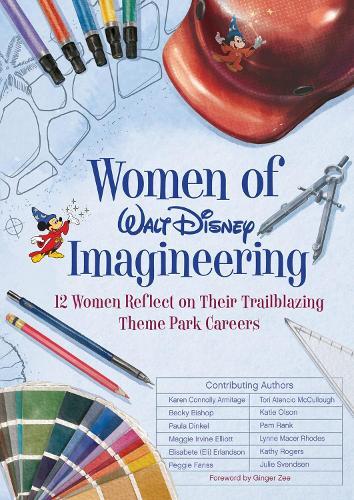 Women of Walt Disney Imagineering: 12 Women Reflect on their Trailblazing Theme Park Careers  by Maggie Elliott at Abbey's Bookshop, 