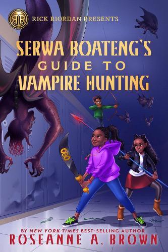 Rick Riordan Presents Serwa Boateng's Guide To Vampire Hunting: A Serwa Boateng Novel, Book 1  by Roseanne A. Brown at Abbey's Bookshop, 