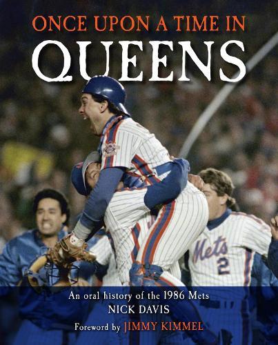 Once Upon a Time in Queens: An Oral History of the 1986 Mets  by Nick Davis at Abbey's Bookshop, 