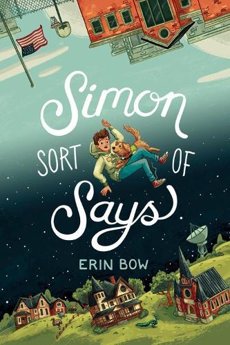 Simon Sort Of Says  by Erin Bow at Abbey's Bookshop, 