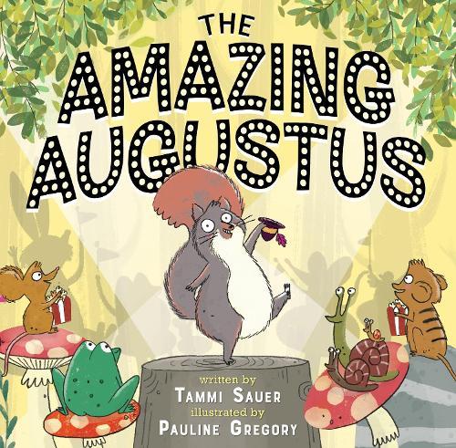 The Amazing Augustus  by Tammi Sauer at Abbey's Bookshop, 