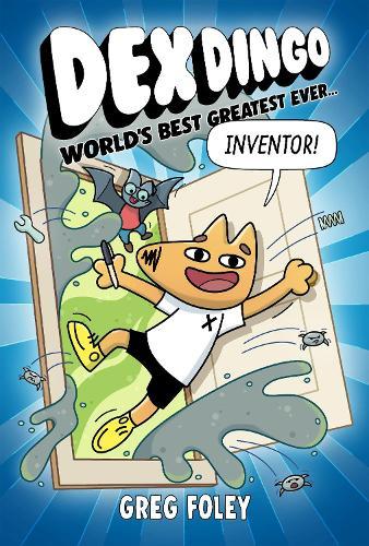 Dex Dingo: World's Best Greatest Ever Inventor  by Greg Foley at Abbey's Bookshop, 