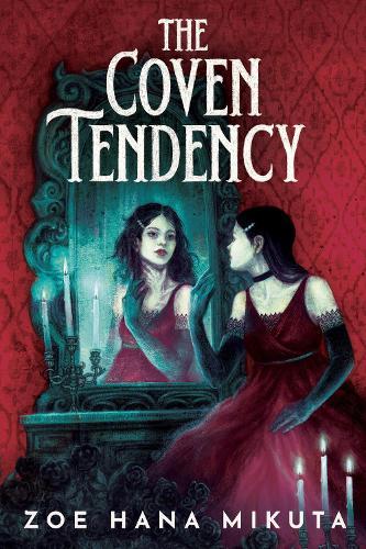The Coven Tendency  by Zoe Hana Mikuta at Abbey's Bookshop, 